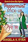 Peppermint Stick-Up (A Seaside Ice Cream Shop Mystery Book 5)
