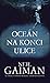 Oceán na konci ulice by Neil Gaiman