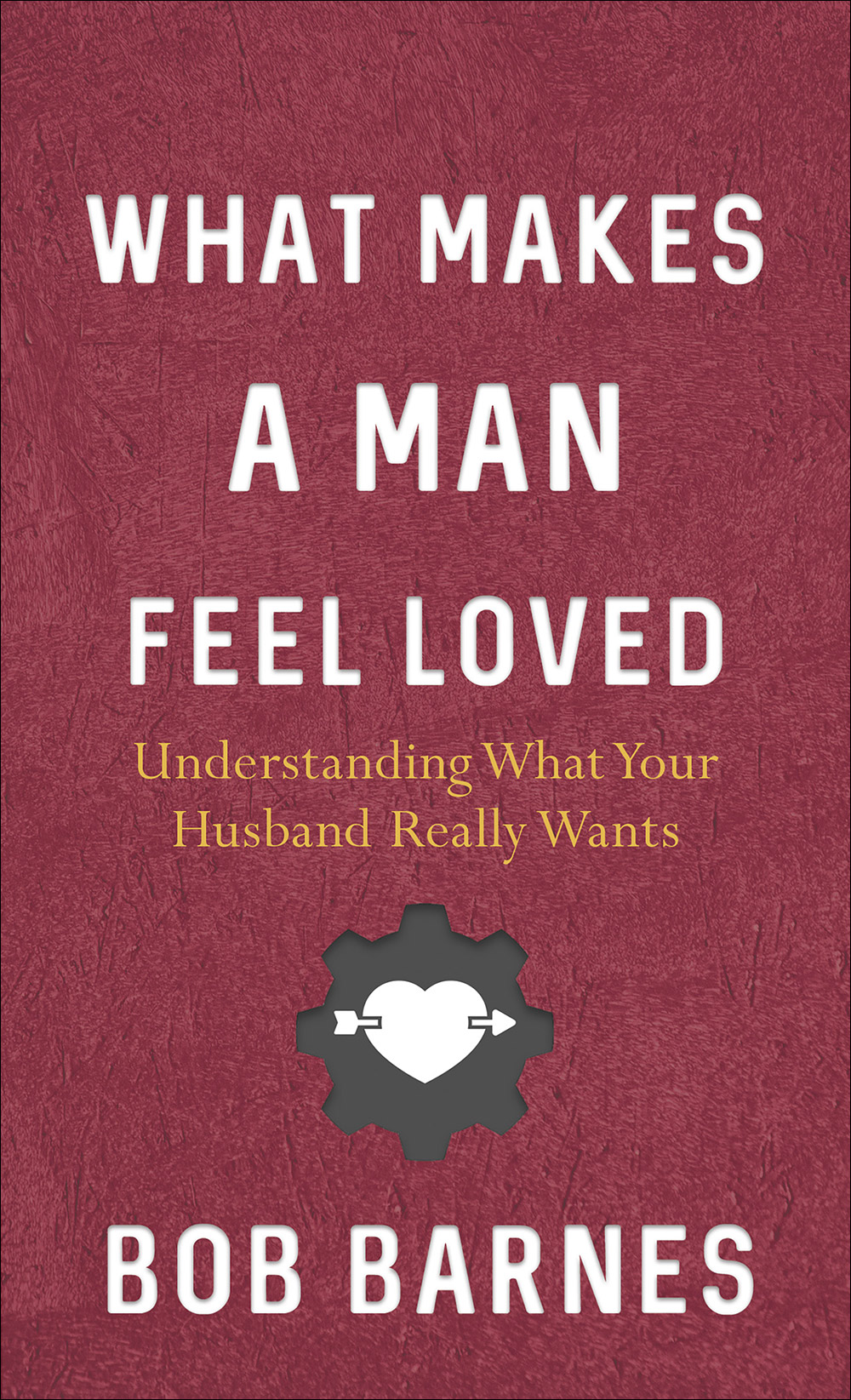 What Makes A Man Feel Loved