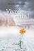 Vivre enfin! (French Edition)