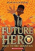 Race to Fire Mountain (Future Hero, #1)