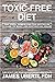 Toxic Free Diet: Learn How ...