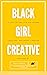Black Girl Creative Manifesto by Alecia Renece
