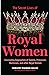 Secret Lives of Royal Women...