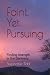 Faint, Yet Pursuing: Findin...