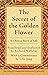 The Secret of the Golden Flower: A Chinese Book of Life