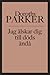 Jag älskar dig till döds ändå by Dorothy Parker