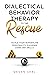 Dialectical Behavior Therapy to the Rescue: Tackle Your Borderline Personality Disorder Using DBT Skills