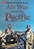 Air War over the Pacific (World War II) - Warbirds Illustrated No. 36