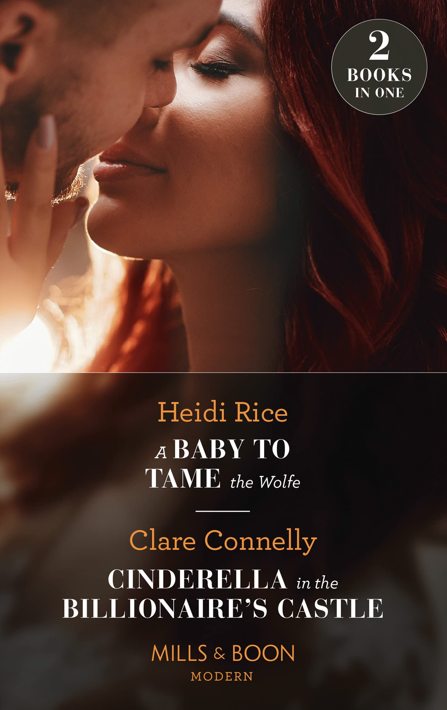 A Baby To Tame The Wolfe / Cinderella In The Billionaire's Castle (Kindle Edition)