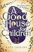 A Good House for Children