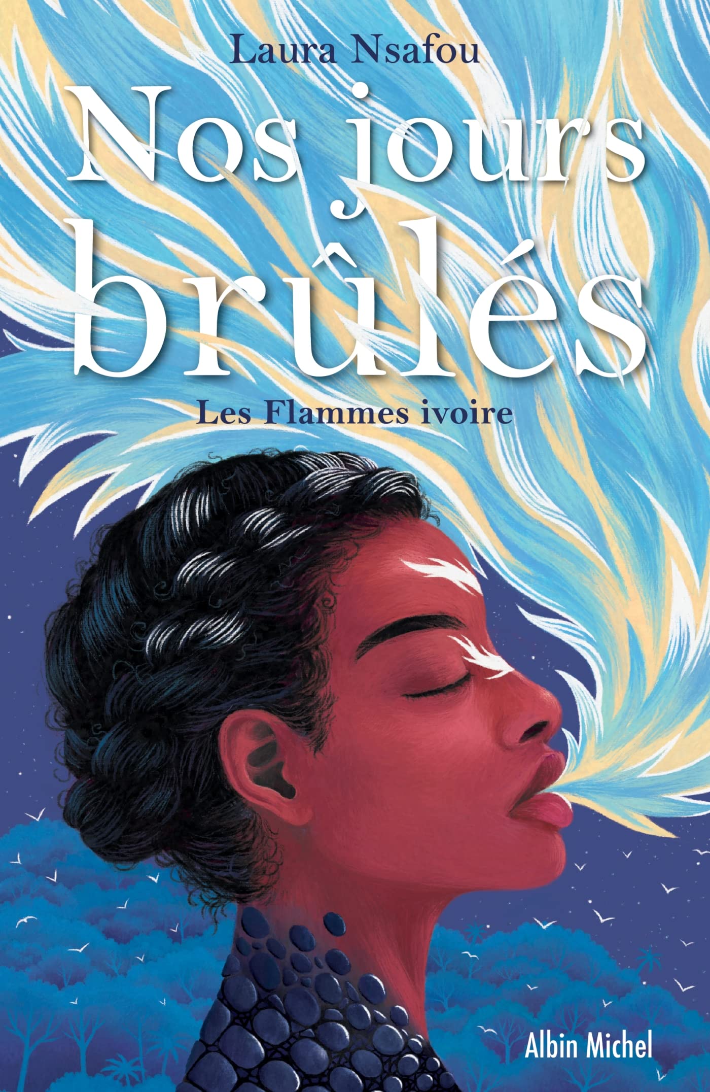 Les Flammes ivoire (Nos jours brûlés, #2)