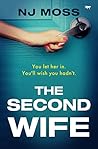 The Second Wife by N.J. Moss