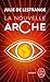 La nouvelle arche : intégrale