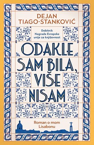 Odakle sam bila više nisam. Roman o mom Lisabonu