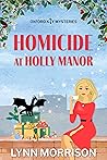 Homicide at Holly Manor by Lynn Morrison