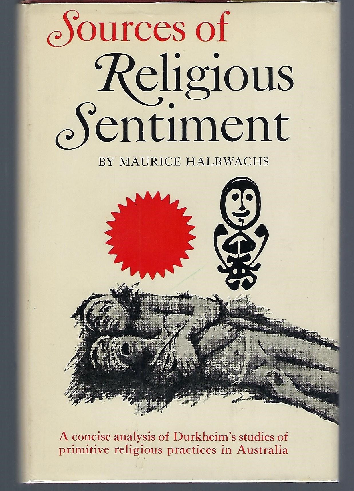 Sources of Religious Sentiment: A Concise Analysis of Durkheim's Studies of Primitive Religious Practices in Australia