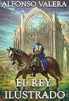 El Rey Ilustrado (Crónicas del Tercer Siglo #1) El Rey Ilustrado (Crónicas del Tercer Siglo #1)