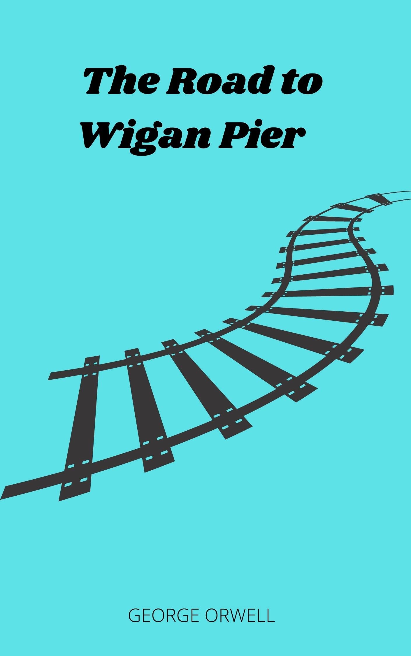 The Road to Wigan Pier
