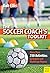The Soccer Coach's Toolkit:...