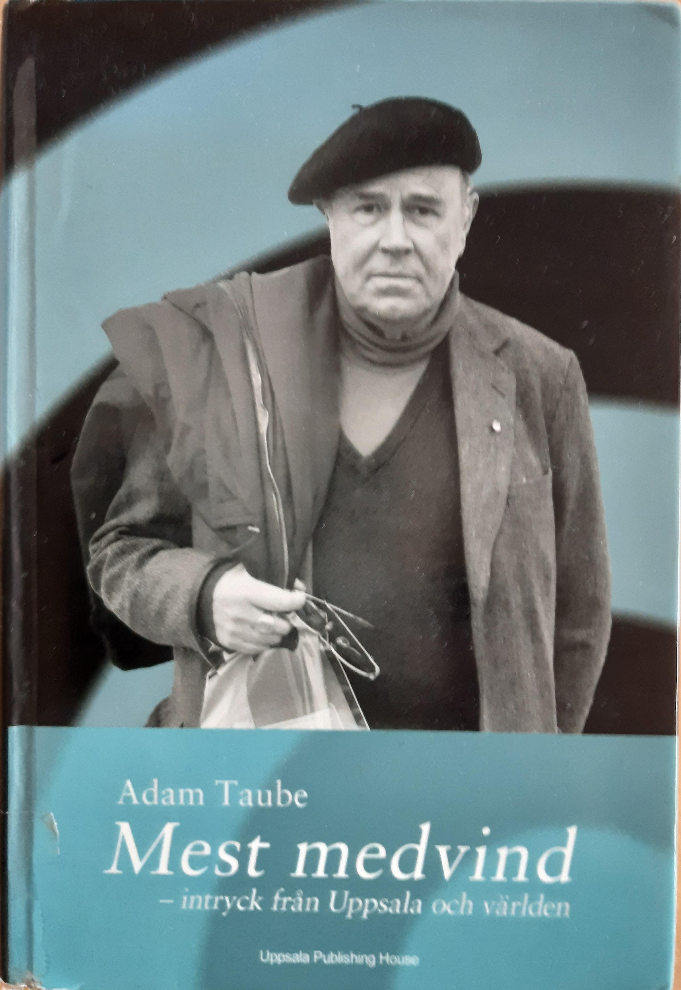 Mest medvind : intryck från Uppsala och världen (Hardcover)