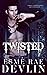Twisted: A Dark Romance (Barrowlands)
