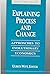 Explaining Process and Change: Approaches to Evolutionary Economics (Economics, Cognition, And Society)