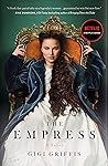 The Empress by Gigi Griffis