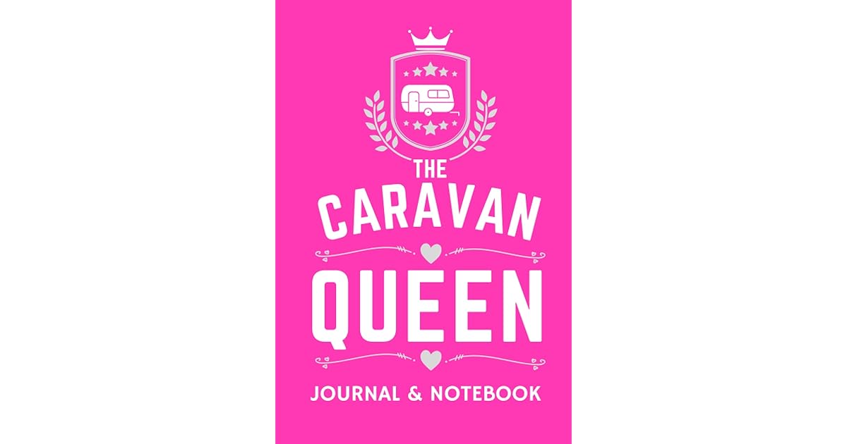The Caravan Queen Journal & Notebook A Favourite Campsite Logbook