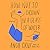How Not to Drown in a Glass of Water