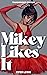 Mikey Likes It