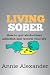 Living sober by Annie Alexander
