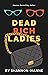 Dead Rich Ladies