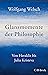 Glanzmomente der Philosophie: Von Heraklit bis Julia Kristeva (Beck Paperback 6433) (German Edition)