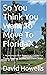 So You Think You Want To Move To Florida? by David Howells
