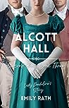 Alcott Hall by Emily Rath