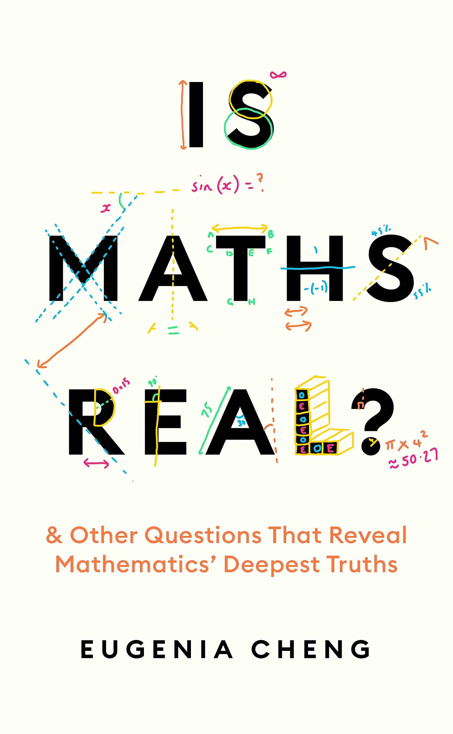 Is Maths Real? How Simple Questions Lead Us to Mathematics’ Deepest Truths (Kindle Edition)