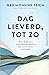 Dag lieverd, tot zo