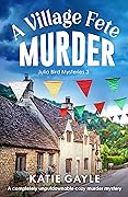 A Village Fete Murder (Julia Bird Mysteries #3)