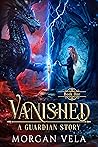 Vanished: A Guard...