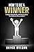 How to Be a Winner by Bryce Wilson