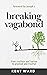 Breaking Vagabond by Kent Ward