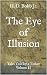 The Eye of Illusion by H. D. Bobb Jr.