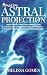 Amazing Astral Projection: ...