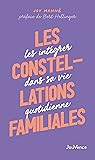 Les Constellations familiales : Les intégrer dans sa vie quotidienne (Pratiques) (French Edition)