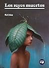 Los reyes muertos Los reyes muertos
