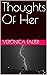 Thoughts Of Her by Veronica Falter