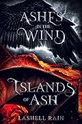 Ashes in the Wind & Islands of Ash