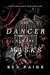 The Dancer and The Masks by Bea Paige