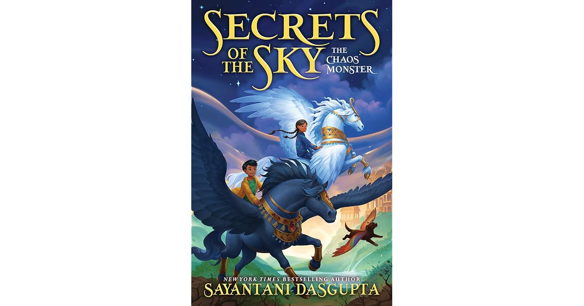 The Chaos Monster (Secrets of the Sky, #1) by Sayantani DasGupta